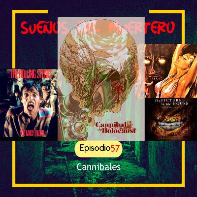 Ep. 57 Caníbales