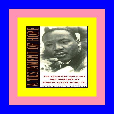 [[F.r.e.e D.o.w.n.l.o.a.d R.e.a.d]] A Testament of Hope: The Essential Writings and Speeches Read @book #ePub