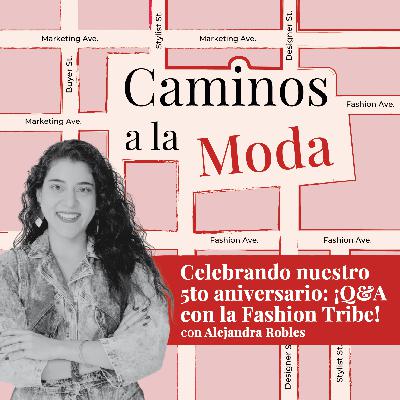 T7 E5 "Celebrando nuestro 5to aniversario: ¡Q&A con la Fashion Tribe!"