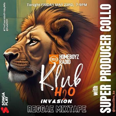 EP 44: REGGAE MIX ON KLUB H20 23052025 |HOMEBOYZ RADIO