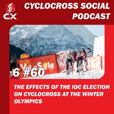 The influence of the IOC election on Cyclocross | Cyclocross Social Podcast (S6E60)