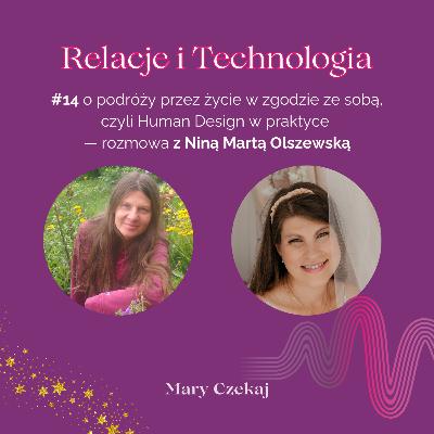 #14 o podróży przez życie w zgodzie ze sobą, czyli Human Design w praktyce — rozmowa z Niną Martą Olszewską