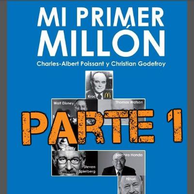Resumen Mí primer millón - Charles-Albert Poissant (parte 1) Resumen Mí primer millón - Charles-Albert Poissant (parte 1)