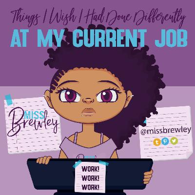5 Things I Wish I Had Done Differently At My Job