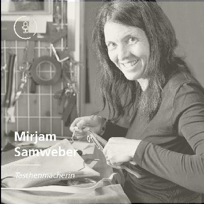 #04 Taschenmacherin - Interview mit Mirjam Samweber