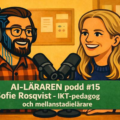 AI-Läraren podd #15: Sofie Rosqvist - IKT-pedagog och mellanstadielärare