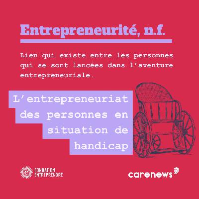Entrepreneurité : faire rimer entrepreneuriat avec handicap, c’est possible ! Entrepreneurité : faire rimer entrepreneuriat avec handicap, c’est possible !