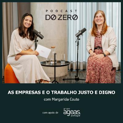 T5 | Ep 3 - As empresas e o trabalho justo e digno. Com Margarida Couto. T5 | Ep 3 - As empresas e o trabalho justo e digno. Com Margarida Couto.