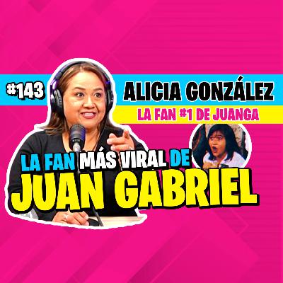 ►#143 - Alicia, la fan que conmovió a Juan Gabriel revela la historia detrás de ese momento viral!