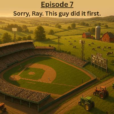 Ep. 7: Sorry Ray. This guy did it first.