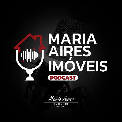 Teaser - Maria Aires Imóveis Podcast