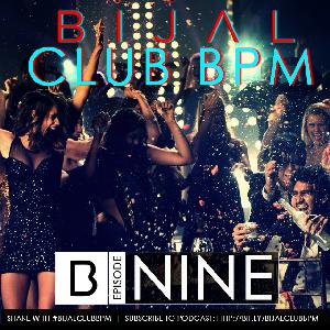 EDM EPISODE # 09 - CLUB BPM W/ BIJAL EDM EPISODE # 09 - CLUB BPM W/ BIJAL