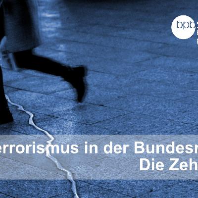 Terrorismus in der Bundesrepublik: Die Zehnerjahre