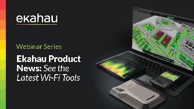 Ekahau Product News: See the Latest Wi-Fi Tools