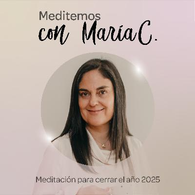 MEDITACIÓN PARA CERRAR 2025 MEDITACIÓN PARA CERRAR 2025