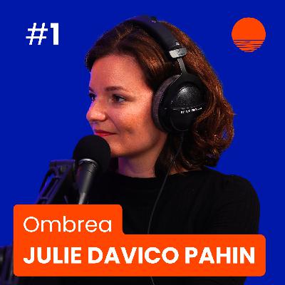#1 Julie Davico-Pahin - L'exploit tech d'une famille d'agriculteurs, 20 Millions levés -  Fondatrice Ombrea (vendu à Total)