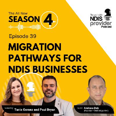 Podcast 39: Migration Pathways for NDIS Businesses