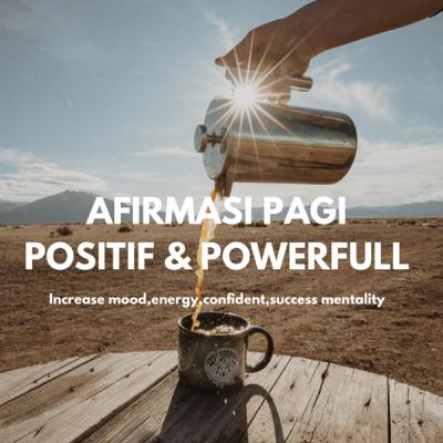 AFIRMASI PAGI POSITIF & POWERFULL as morning routine