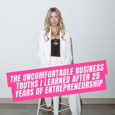 406. The Uncomfortable Business Truths I Learned After 25 Years of Entrepreneurship 406. The Uncomfortable Business Truths I Learned After 25 Years of Entrepreneurship