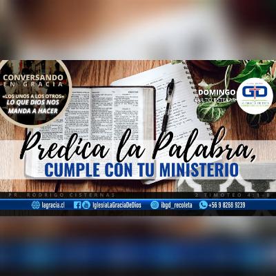 PREDICA LA PALABRA, CUMPLE TU MINISTERIO | CULTO 25 DE ABRIL 2021