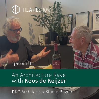 A Random Architecture Rave with Koos de Kiejzer- Ep. 11