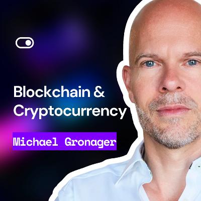 #58 - The Global State of Blockchain, Cryptocurrency & Decentralized Finance by Chainalysis Founder - Michael Gronager