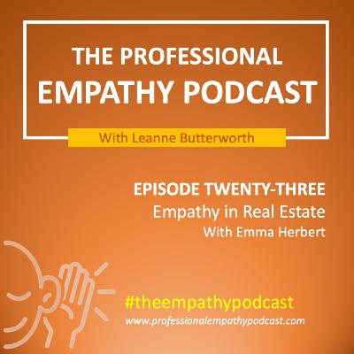 Episode 24: Empathy and Real Estate with Emma Herbert Episode 24: Empathy and Real Estate with Emma Herbert