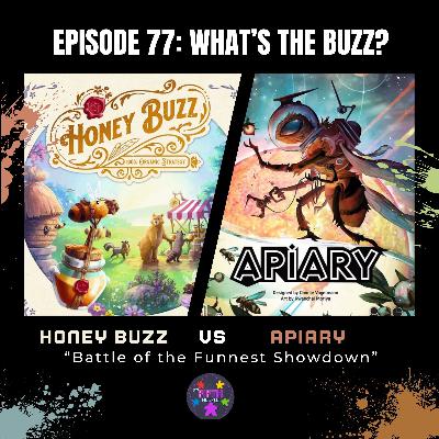 Episode 77: What's the Buzz? Honey Buzz vs Apiary Episode 77: What's the Buzz? Honey Buzz vs Apiary