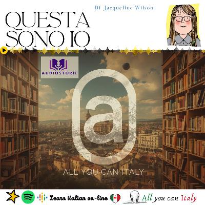 QUESTA SONO IO - ITALIAN PODCAST - AUDIOSTORIE IN ITALIANO 🎙🎧