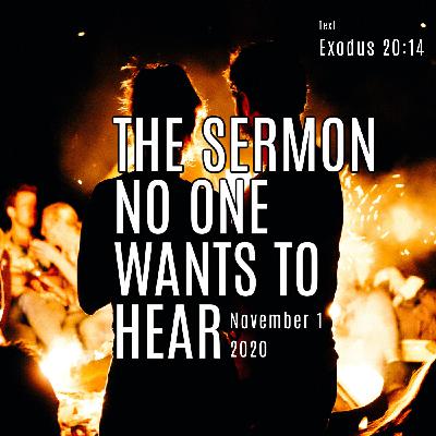 The Sermon No One Wants To Hear