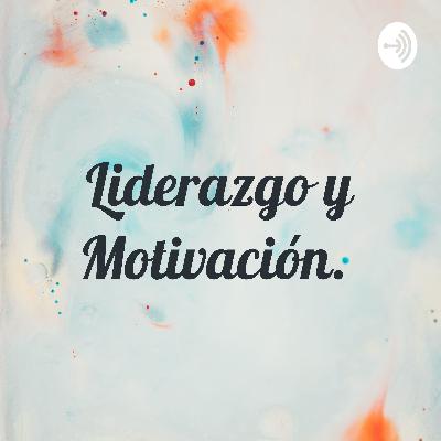 Liderazgo y Motivación.