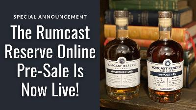 Announcement: The Rumcast Reserve Pre-Sale Is Live!