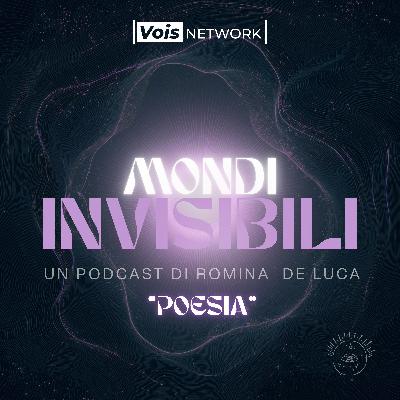 QUINTA PUNTATA - MONDI INVISIBILI - POESIA  con DAVIDE RONDONI