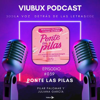 E039 - Con Pilar Palomar fundadora de Lady Multitask y autora de Ponte las Pilas