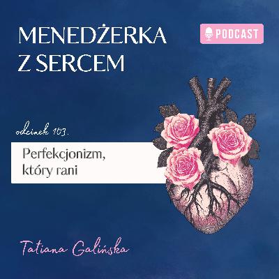 Perfekcjonizm, który rani