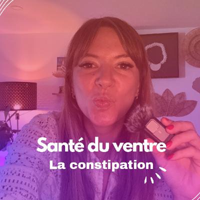 La santé de votre ventre : La constipation