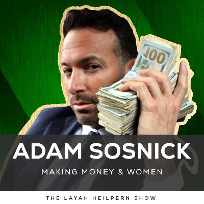 #100 Making MONEY and DATING in 2022 with Adam Sosnick #100 Making MONEY and DATING in 2022 with Adam Sosnick