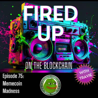 75. FIRED UP on Memecoins with Fanzo and Drew 75. FIRED UP on Memecoins with Fanzo and Drew
