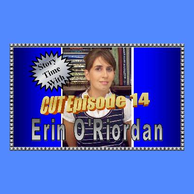 Story Time with Erin O'Riordan: CUT Episode 14