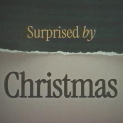 Surprised by Love | Surprised by Christmas | Rick Atchely