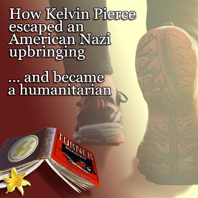 How Kelvin Pierce escaped an American Nazi upbringing and became a humanitarian