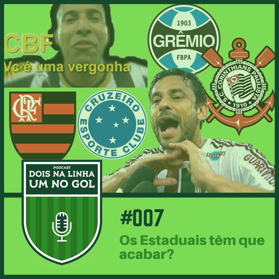 Dois na Linha, Um no Gol #7 | Os estaduais têm que acabar? Dois na Linha, Um no Gol #7 | Os estaduais têm que acabar?