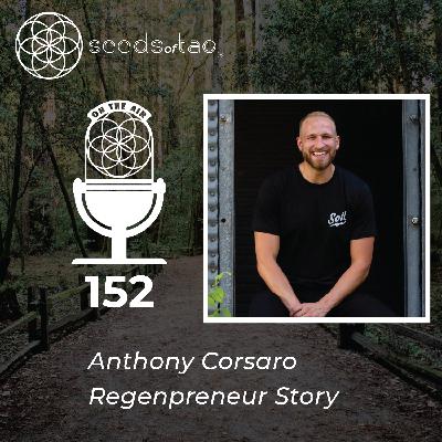 152: From Personal Health to Systemic Change: Anthony Corsaro on Fueling the Regenerative CPG Movement