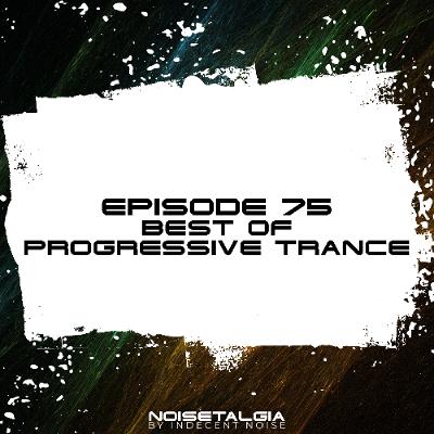 Noisetalgia Podcast 075: Best of Progressive Trance