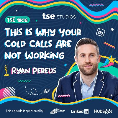 This Is Why Your Cold Calls Are Not Working | Ryan Pereus - 1806 This Is Why Your Cold Calls Are Not Working | Ryan Pereus - 1806