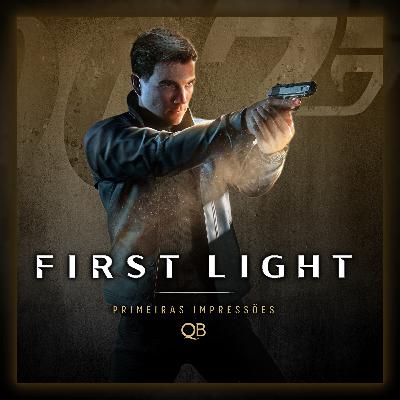 Extra #015 | 007: First Light – Primeiras Impressões