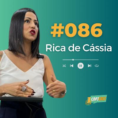 #086 Rica de Cássia: Lições de Mentoria Financeira e Empreendedorismo