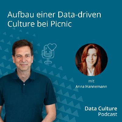 Aufbau einer Data-driven Culture bei Picnic – mit Anna Hannemann Aufbau einer Data-driven Culture bei Picnic – mit Anna Hannemann