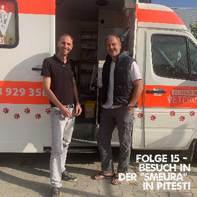 Folge 15: Ein Besuch in der Smeura in Pitesti
