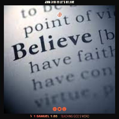 John 3:18-19 Let’s Believe